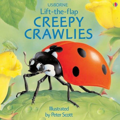 Creepy Crawlies (Lift-the-flap S.)