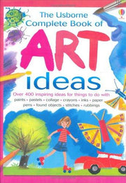 Complete Book of Art Ideas (Usborne Art Ideas)