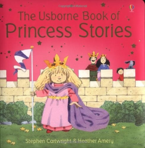 The Usborne Book of Princess Stories Combined Volume (First Stories)