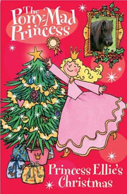 Princess Ellie's Christmas: 09 (Pony Mad Princess)