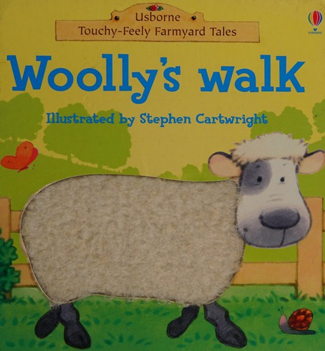 Woolly's Walk (Touchy-feely Farmyard Tales S.)