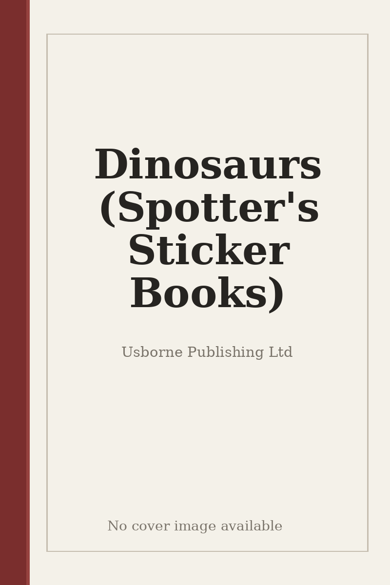 Dinosaurs (Spotter's Sticker Books) - no cover image available