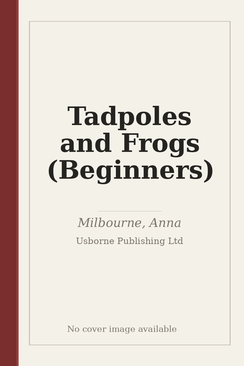 Tadpoles and Frogs (Beginners) - no cover image available