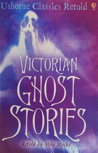 Victorian Ghost Stories (Classics)