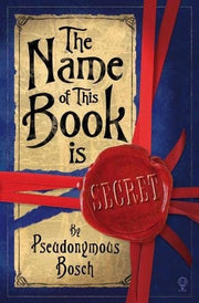 The Name of This Book is Secret (The Secret Series)