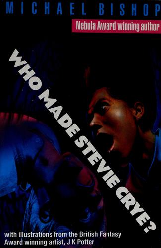 Who Made Stevie Crye?