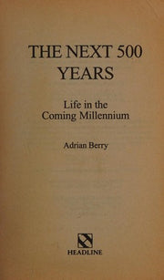 The Next 500 Years