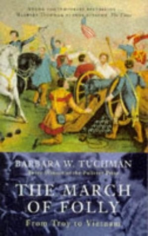 The March of Folly: From Troy to Vietnam