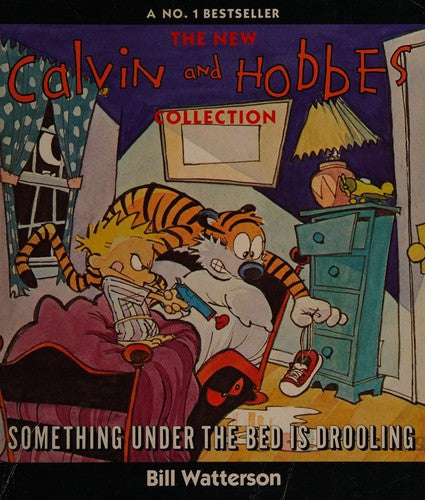 Something Under the Bed is Drooling: A Calvin And Hobbes Collection