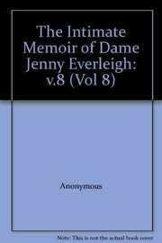 Dame Jenny Everleigh Vol. 8: v.8 (The Intimate Memoir of Dame Jenny Everleigh)