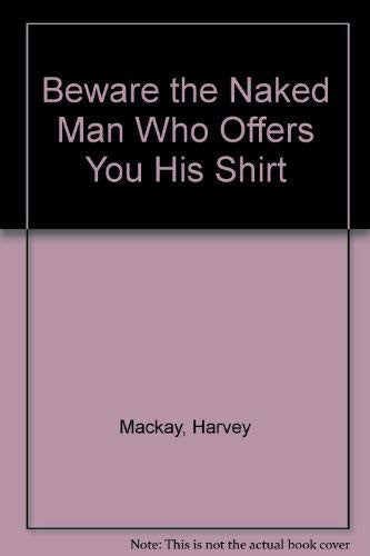 Beware the Naked Man Who Offers You His Shirt