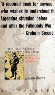 The Land That Lost Its Heroes: Falklands, the Post-war and Alfonsin