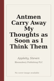 Antmen Carry Away My Thoughts as Soon as I Think Them