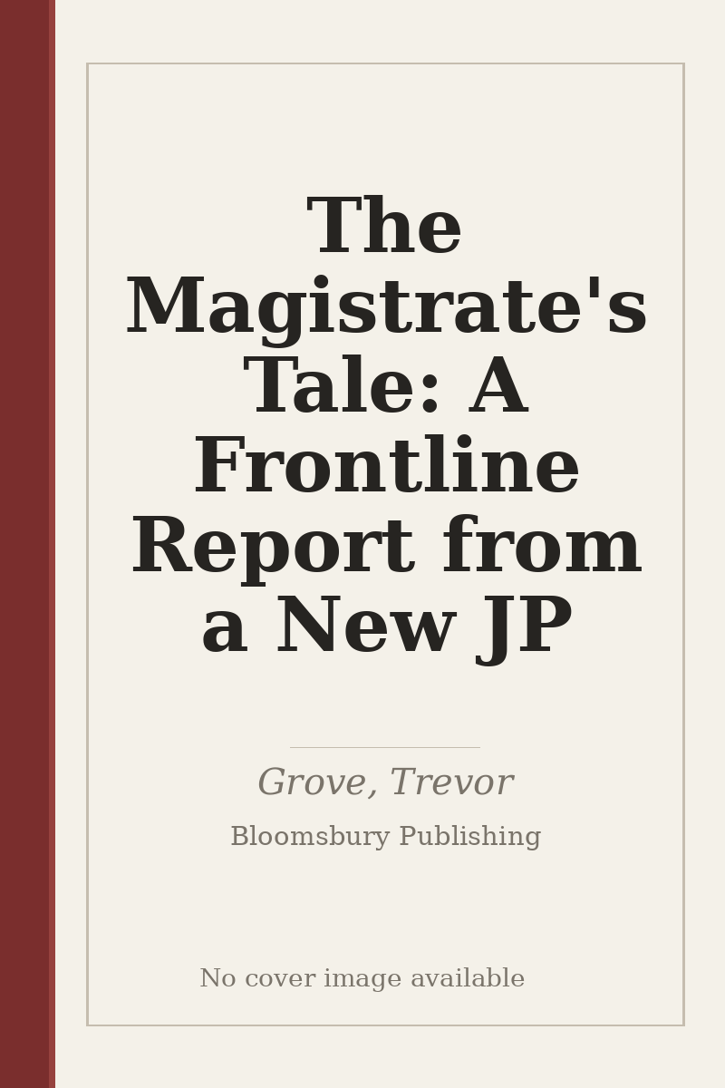 The Magistrate's Tale: A Frontline Report from a New JP - no cover image available