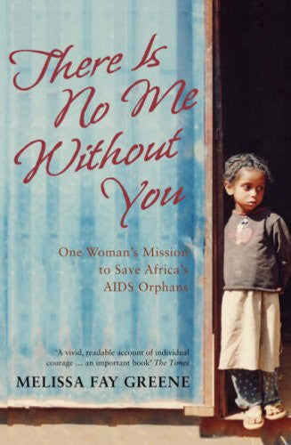 Orphaned: One Woman's Mission to Save Africa's AIDS Children