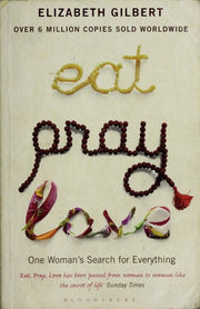 Eat Pray Love: One Woman's Search for Everything