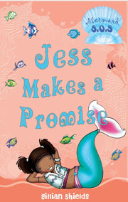 JESS MAKES A PROMISE 10: No. 10 (Jess Makes a Promise: Mermaid SOS)
