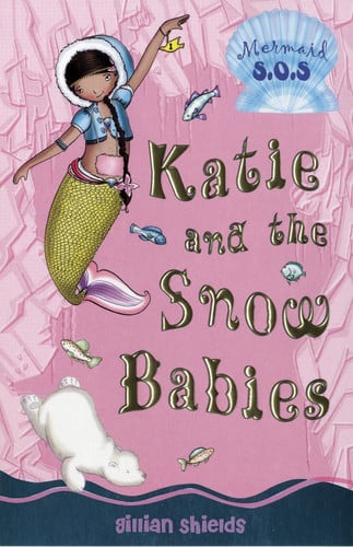 SOS KATIE AND THE SNOW BABIES: No. 8 (Katie and the Snow Babies: Mermaid SOS)
