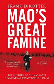Mao's Great Famine: The History of China's Most Devastating Catastrophe, 1958-62