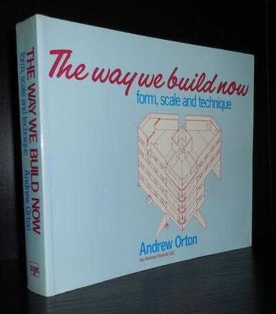 The Way We Build Now: Form, Scale and Technique
