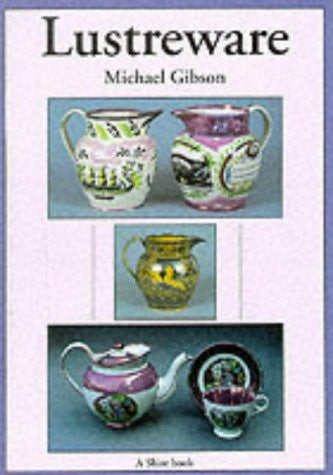 Lustreware (Shire Book S.)