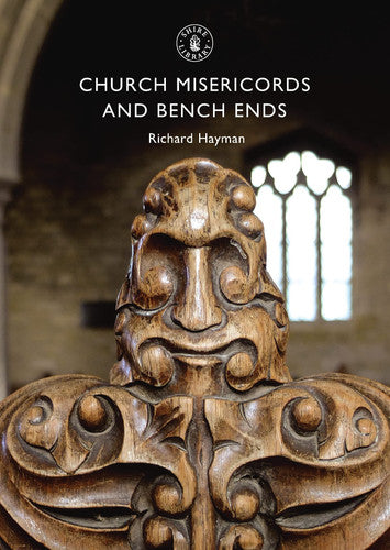 Church Misericords and Bench Ends: No. 230 (Shire Library)