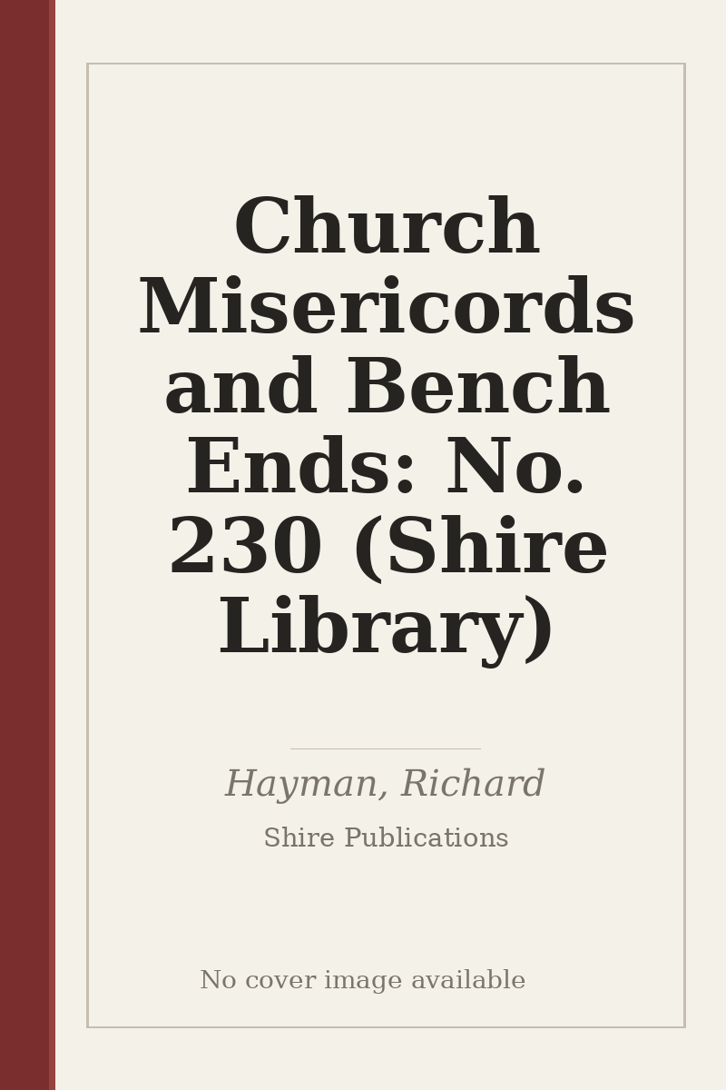 Church Misericords and Bench Ends: No. 230 (Shire Library) - no cover image available