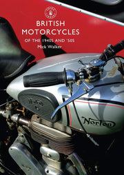 British Motorcycles of the 1940s and ‘50s: No. 607 (Shire Library)