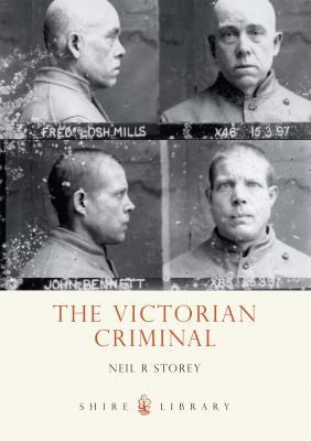 The Victorian Criminal: 615 (Shire Library)