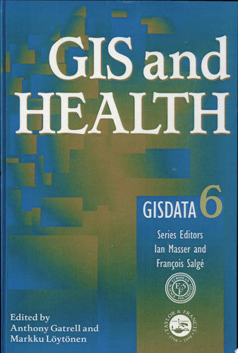 GIS And Health: GISDATA 6 (GISDATA Series)