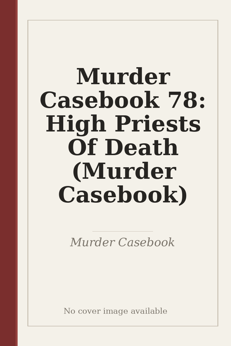 Murder Casebook 78: High Priests Of Death (Murder Casebook) - no cover image available
