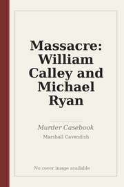 Massacre: William Calley and Michael Ryan
