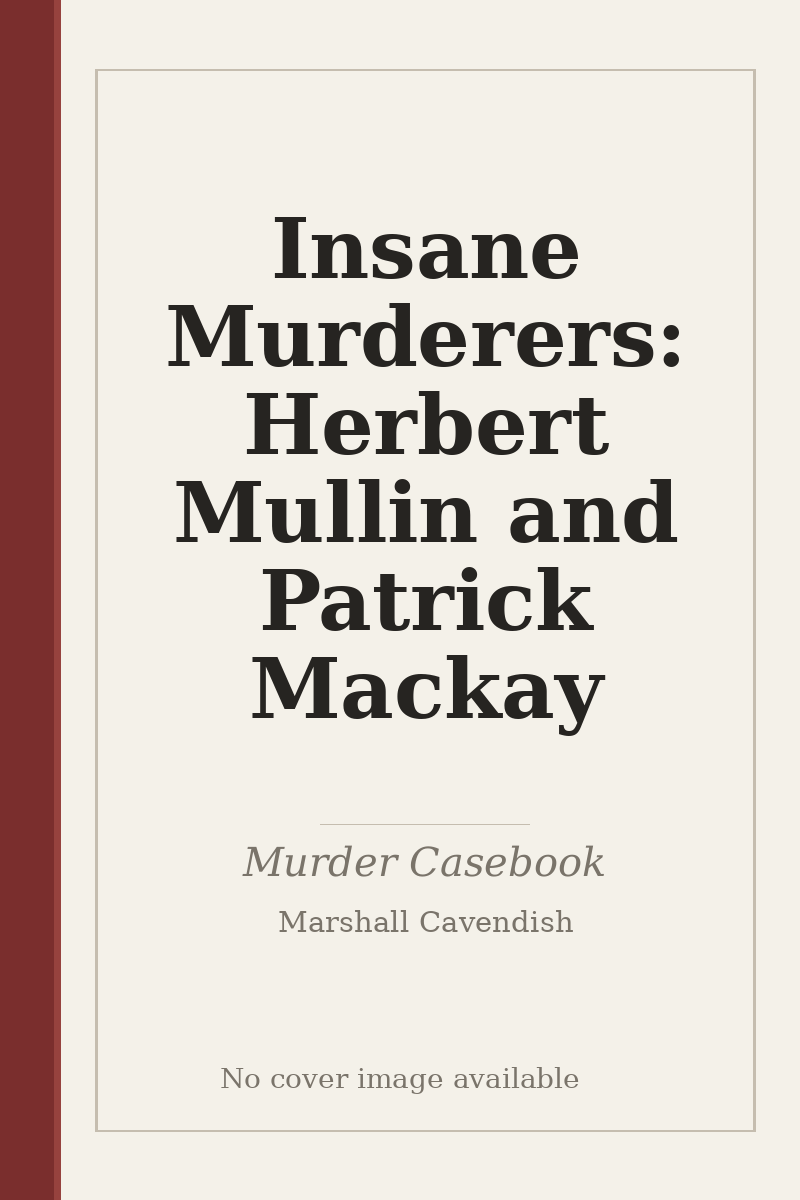 Insane Murderers: Herbert Mullin and Patrick Mackay - no cover image available