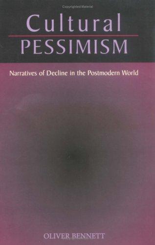 Cultural Pessimism: Narratives of Decline in the Postmodern World