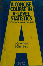 With Worked Examples (A Concise Course in Advanced Level Statistics)