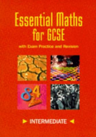 Intermediate (Essential Maths for GCSE: With Exam Practice and Revision)