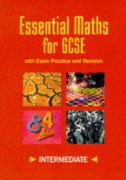 Intermediate (Essential Maths for GCSE: With Exam Practice and Revision)