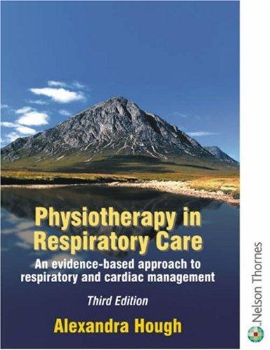 Physiotherapy in Respiratory Care Third Edition: A Problem-solving Approach