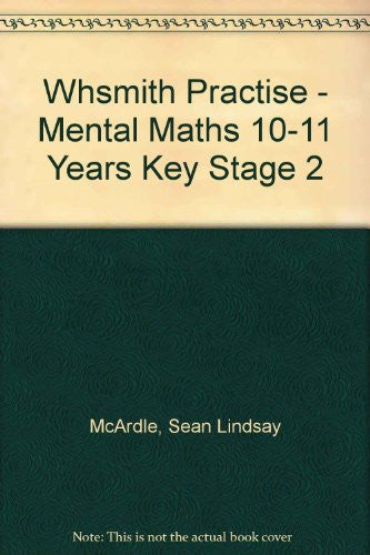 WHSmith Practise - Mental Maths 10-11 Years Key Stage 2