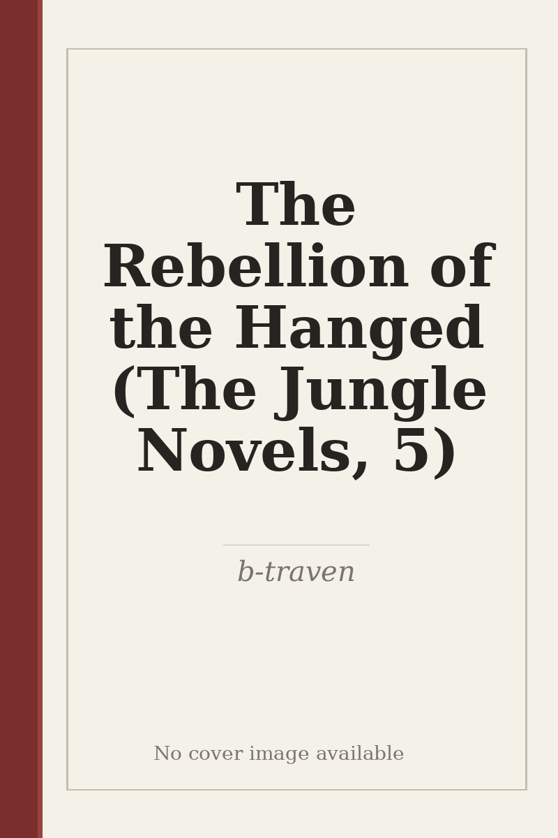 The Rebellion of the Hanged (The Jungle Novels, 5) - no cover image available