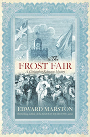 The Frost Fair: The thrilling historical whodunnit (The Restoration Series, 4)