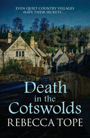 Death in the Cotswolds: The captivating cosy crime series (Cotswold Mysteries 3)