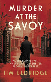 Murder at the Savoy: The high society wartime whodunnit (Hotel Mysteries, 2)
