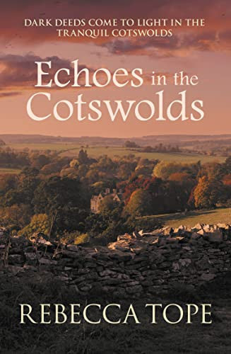 Echoes in the Cotswolds: The engrossing cosy crime series (Cotswold Mysteries 19)