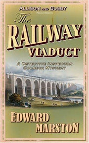 The Railway Viaduct: The bestselling Victorian mystery series (Railway Detective, 3)
