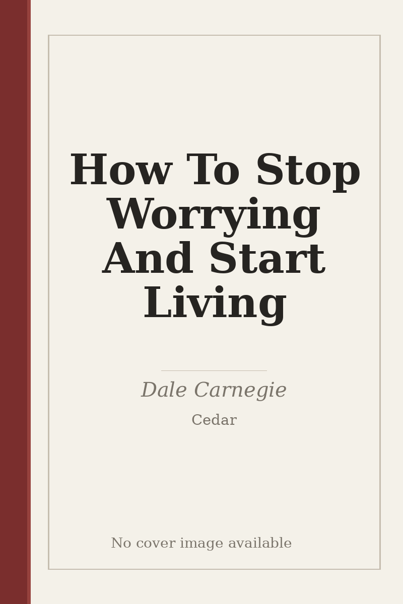How To Stop Worrying And Start Living - no cover image available