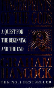 Fingerprints of the Gods: A Quest for the Beginning and the End