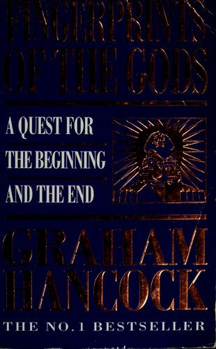 Fingerprints of the Gods: A Quest for the Beginning and the End