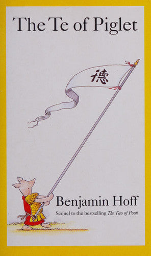 The Te of Piglet (Wisdom of Pooh S.)