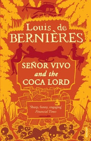 Senor Vivo & The Coca Lord: 2 (Latin American Trilogy, 2)